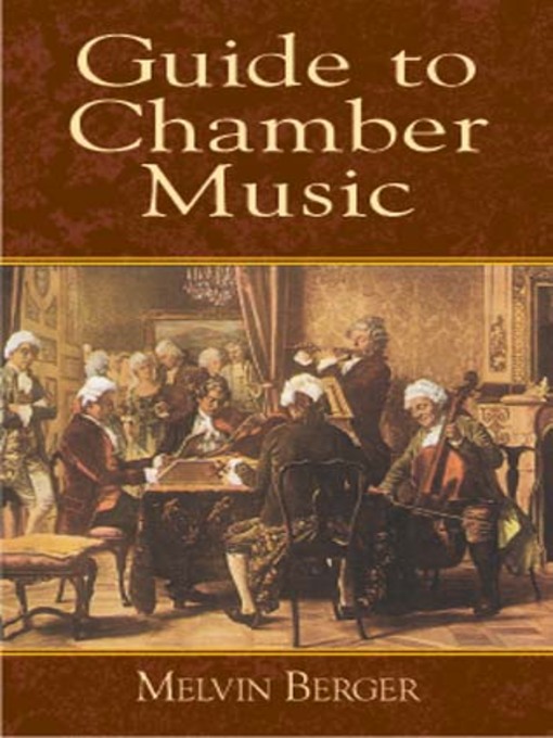 Title details for Guide to Chamber Music by Melvin Berger - Available